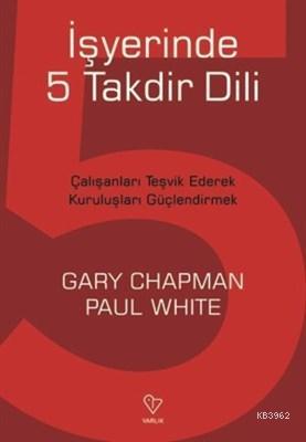 İşyerinde 5 Takdir Dili Çalışanları Teşvik Ederek Kuruluşları Güçlendi