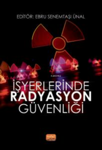 İşyerlerinde Radyasyon Güvenliği | İbrahim Han | Nobel Bilimsel Eserle