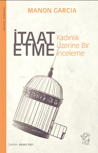 İtaat Etme: Kadınlık Üzerine Bir İnceleme | Manon Garcia | Minotor Kit