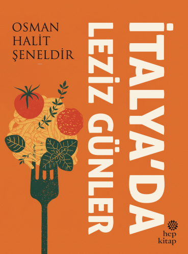 İtalya’da Leziz Günler | Osman Halit Şeneldir | Hep Kitap