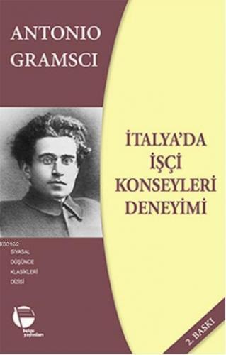 İtalya'da İşçi Konseyleri Deneyimi | Antonio Gramsci | Belge Yayınları