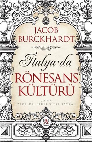 İtalya'da Rönesans Kültürü | Jacob Burckhardt | Panama Yayıncılık