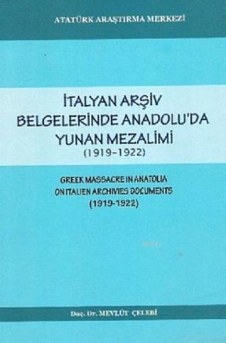 İtalyan Arşiv Belgelerinde Anadolu'da Yunan Mezalimi; 1919-1922 | Mevl