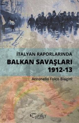 İtalyan Raporlarında Balkan Savaşları; 1912-13 | Antonello Folco Biagi