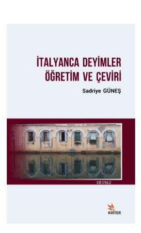 İtalyanca Deyimler Öğretim ve Çeviri | Sadriye Güneş | Kriter Yayınlar