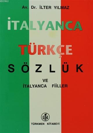 İtalyanca - Türkçe Sözlük; ve İtalyanca Fiiler | İlter Yılmaz | Türkme