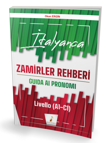 İtalyanca Zamirler Rehberi;Guida Ai Pronomi Livello (A1-C1) | Okan Erg