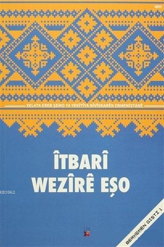 İtbari; Berhemen Gişti 1 | Wezire Eşo | Lis Basın Yayın