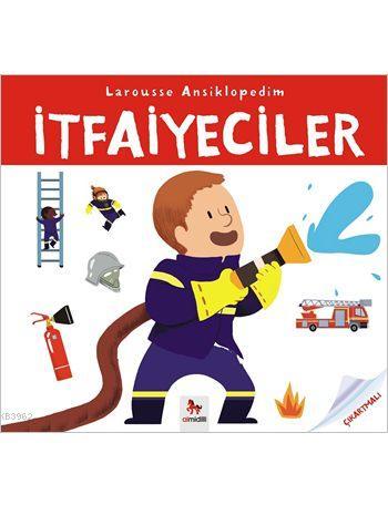 İtfaiyeciler; Larousse Ansiklopedim Dizisi (Çıkartmalı) | Mireille Fro