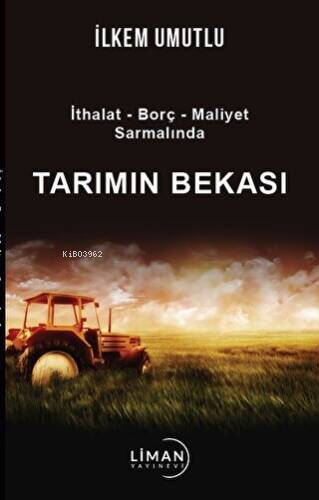 İthalat - Borç - Maliyet Sarmalında Tarımın Bekası | İlkem Umutlu | Li