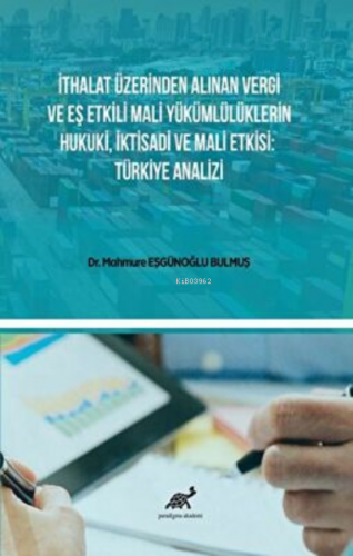 İthalat Üzerinden Alınan Vergi Ve Eş Etkili Mali Yükümlülüklerin Hukuk