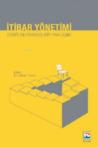 İtibar Yönetimi;Disiplinlerarası Bir Yaklaşım | Volkan Yüncü | Nisan 