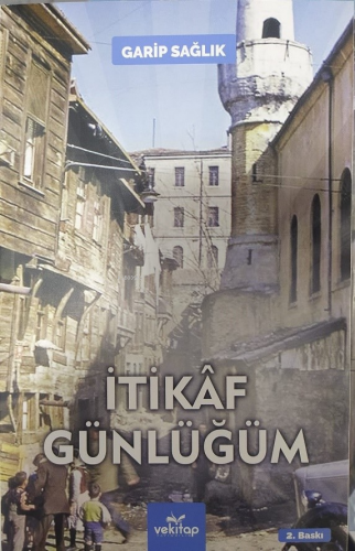 İtikaf Günlüğüm | Garip Sağlık | Vekitap Yayınları