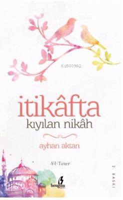 İtikafta Kıyılan Nikah | Ayhan Aktan | Çıra Yayınları