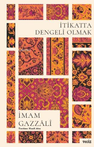 İtikatta Dengeli Olmak | İmam Gazzâlî | Veciz Yayınları