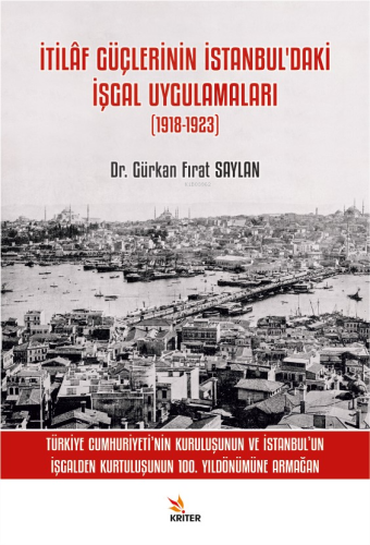 İtilâf Güçlerinin İstanbul’daki İşgal Uygulamaları (1918-1923) | Gürka