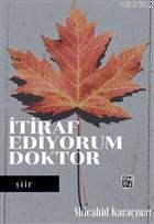 İtiraf Ediyorum Doktor | Mücahid Karaçınar | Kutlu Yayınevi