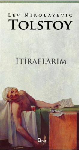 İtiraflarım | Lev Nikolayeviç Tolstoy | Araf Yayınları