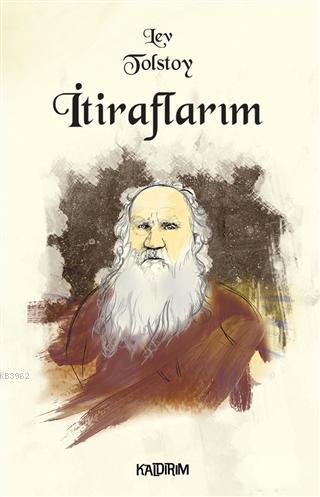 İtiraflarım | Lev Nikolayeviç Tolstoy | Kaldırım Yayınları