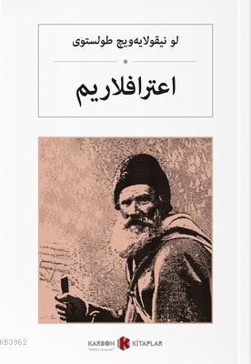 İtiraflarım | Lev Nikolayeviç Tolstoy | Karbon Kitaplar