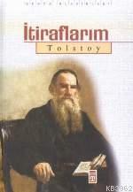 İtiraflarım | Lev Nikolayeviç Tolstoy | Timaş Yayınları