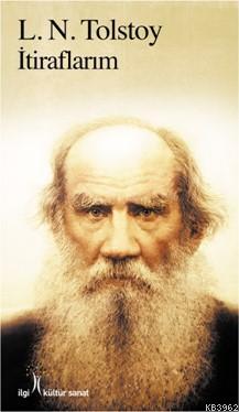 İtiraflarım | Lev Nikolayeviç Tolstoy | İlgi Kültür Sanat Yayıncılık