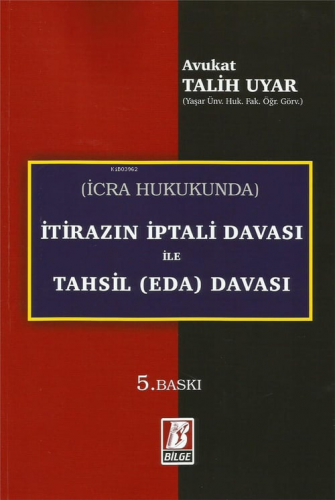 İtirazın İptali Davası ile Tahsil (Eda) Davası | Talih Uyar | Bilge Ya