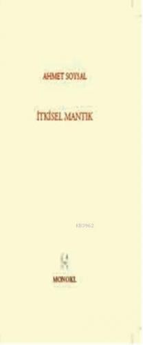 İtkisel Mantık | Ahmet Soysal | Monokl Yayınları