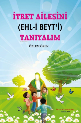 İtret Ailesinin (Ehl-i Beyt'i) Tanıyalım | Özlem Özen | İmam Rıza Derg