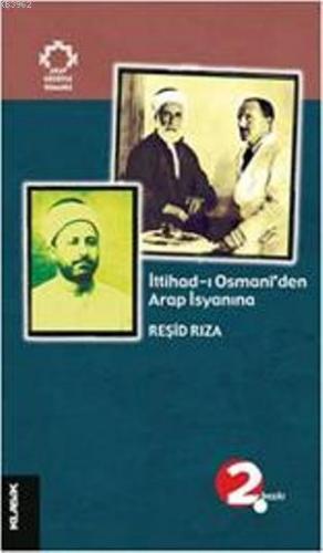 İttihad-ı Osmanî'den Arap İsyanına | Reşid Rıza | Klasik Yayınları