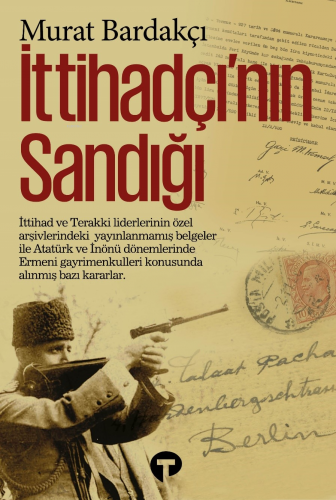 İttihadçı’nın Sandığı | Murat Bardakçı | Turkuvaz Kitap