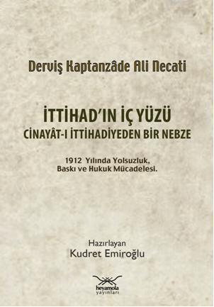 İttihadın İç Yüzü; Cinayât-ı İttihadiyeden Bir Nebze | Kudret Emiroğlu