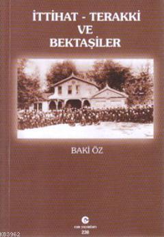 İttihat-Terakki ve Bektaşiler | Baki Öz | Can Yayınları (Ali Adil Atal