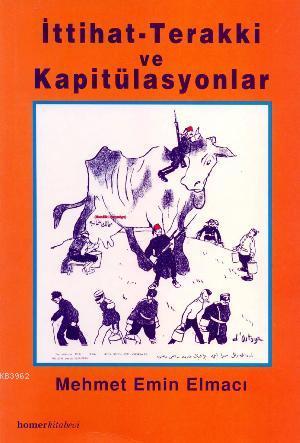 İttihat Terakki ve Kapitülasyonlar | Mehmet Emin Elmacı | Homer Kitabe