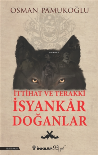 İttihat ve Terakki İsyankar Doğanlar | Osman Pamukoğlu | İnkılâp Kitab