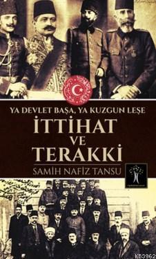 İttihat ve Terakki | Samih Nafiz Tansu | İlgi Kültür Sanat Yayıncılık