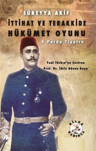 İttihat ve Terakkide Hükümet Oyunu; 8 Perde Tiyatro | Süreyya Akif | B