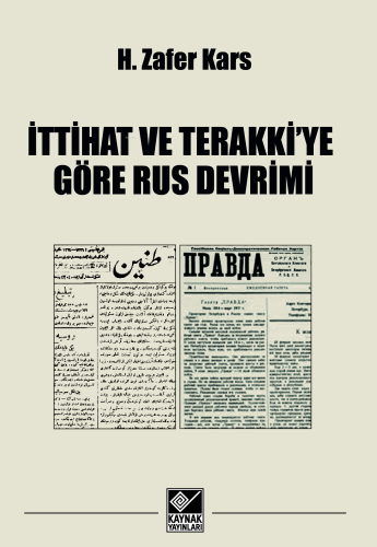 İttihat ve Terraki'ye Göre Rus Devrimi | H. Zafer Kars | Kaynak Yayınl