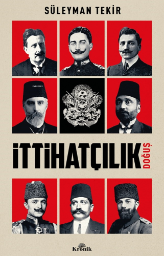 İttihatçılık;Doğuş | Süleyman Tekir | Kronik Kitap