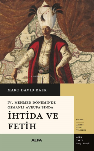 IV. Mehmet Döneminde Osmanlı Avrupa’sında İhtida ve Fetih | Marc Davıd