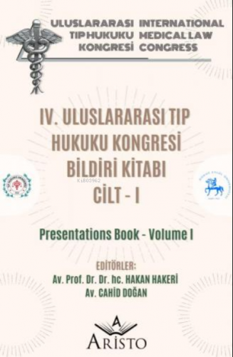 IV. Uluslararası Tıp Hukuku Kongresi Cilt - I | Hakan Hakeri | Aristo 