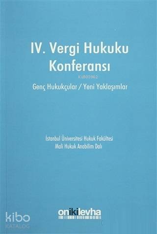 IV. Vergi Hukuku Konferansı Genç Hukukçular / Yeni Yaklaşımlar | Kolek