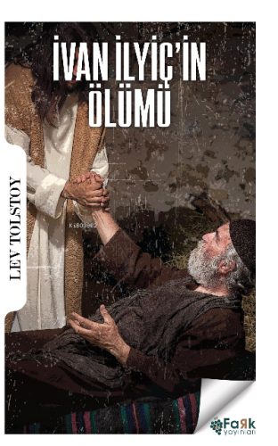 İvan İlyiç’in Ölümü | Lev Nikolayeviç Tolstoy | Fark Yayınları