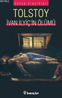 Ivan Ilyiç'in Ölümü | Lev Nikolayeviç Tolstoy | İnkılâp Kitabevi