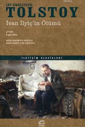 İvan İlyiç'in Ölümü | Lev Nikolayeviç Tolstoy | İletişim Yayınları