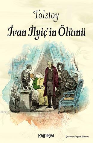 İvan İlyiç'in Ölümü | Lev Nikolayeviç Tolstoy | Kaldırım Yayınları