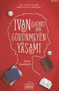 IvanIsaenko'nun Görünmeyen Yaşamı | ScottStambach | Nemesis Kitap