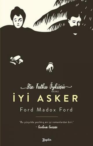 İyi Asker | Ford Madox Ford | Zeplin Kitap