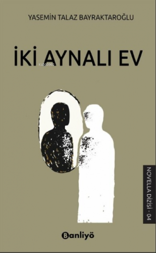 İyi Aynalı Ev | Yasemin Talaz Bayraktaroğlu | Banliyö Kitap