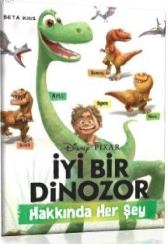 İyi Bir Dinozor; Hakkında Her Şey | Steve Bynghall | Beta Kids